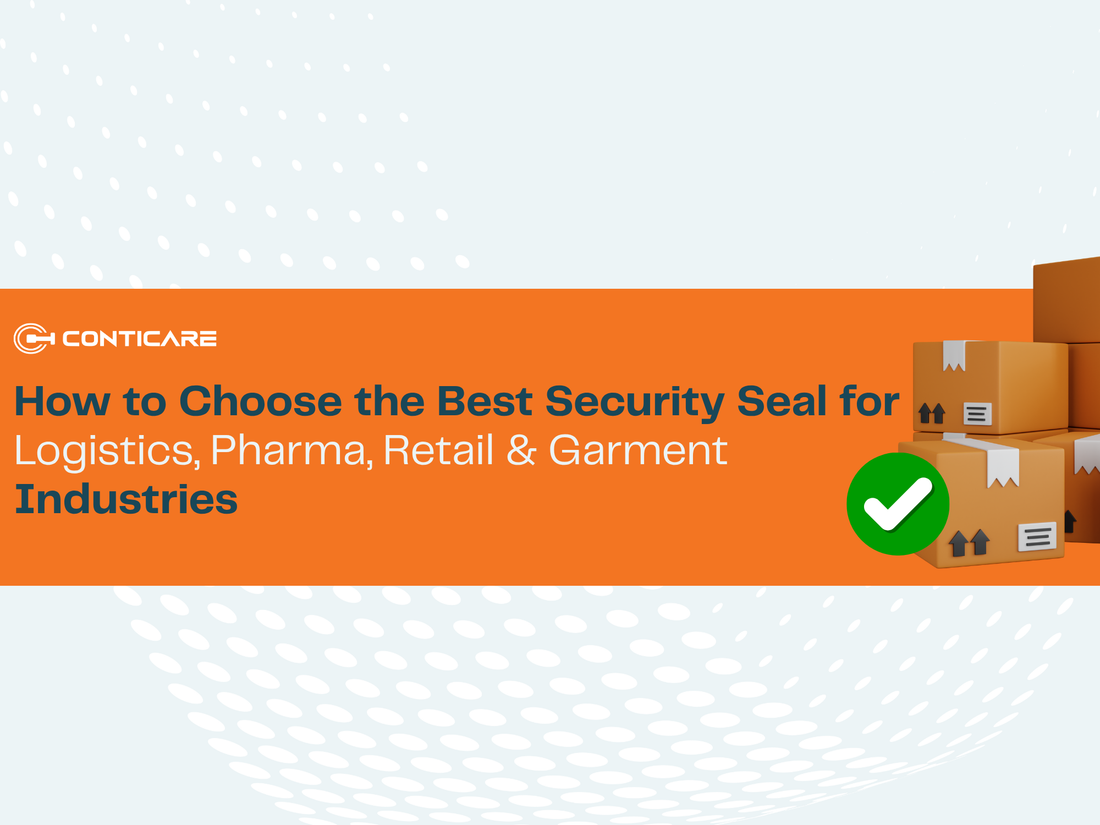 How to Choose the Best Security Seal for Logistics, Pharma, Retail & Garment Industries