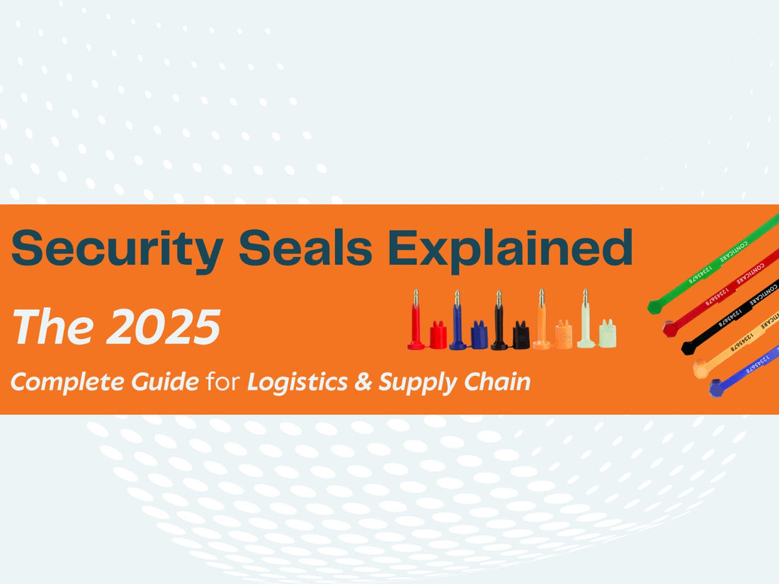 Security Seals Explained – The 2025 Complete Guide for Logistics & Supply Chain